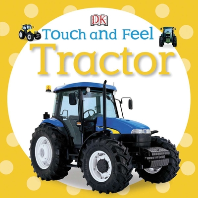 Touch and Feel: Tractor - DK