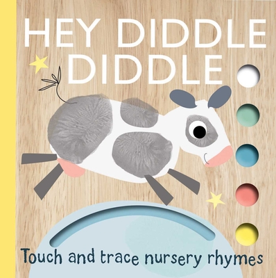 Touch and Trace Nursery Rhymes: Hey Diddle Diddle - Bannister, Emily (Illustrator)