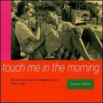 Touch Me in the Morning [Trojan]