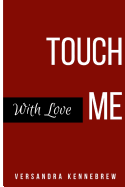 Touch Me With Love