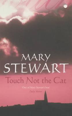 Touch Not the Cat - Stewart, Mary