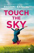 Touch The Sky: The inspiring stories of women from across India who are writing their own destiny