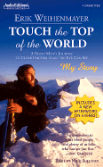 Touch the Top of the World: A Blind Man's Journey to Climb Farther Than the Eye Can See