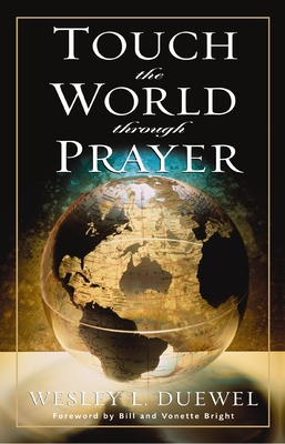Touch the World Through Prayer - Duewel, Wesley L