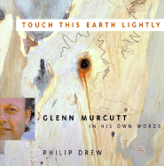 Touch This Earth Lightly: Glenn Murcutt in His Own Words