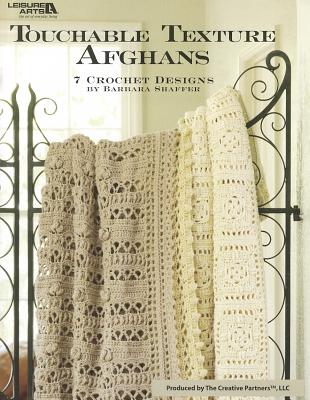 Touchable Texture Afghans - Shaffer, Barbara
