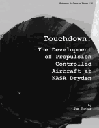 Touchdown: The Development of Propulsion Controlled Aircraft at NASA Dryden