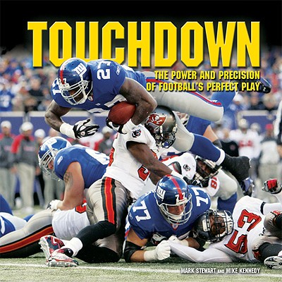 Touchdown: The Power and Precision of Football's Perfect Play - Stewart, Mark, and Kennedy, Mike