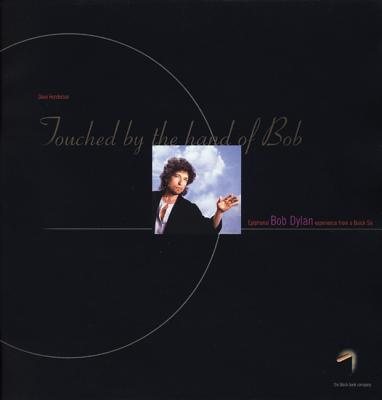 Touched by the Hand of Bob: Epiphanal Bob Dylan Experience from a Buick Six - Henderson, Dave