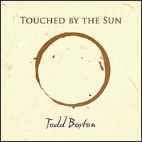 Touched By The Sun - Todd Boston