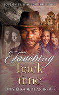 Touching Back Time: Soulmates Through Time Book Two