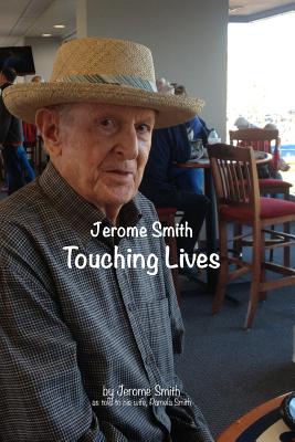 Touching Lives - Jerome Smith - Smith, Pam, and Jerome