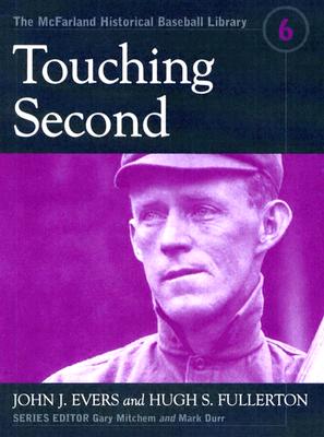 Touching Second - Evers, John J, and Fullerton, Hugh S, and Mitchem, Gary (Editor)