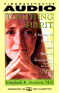 Touching Spirit: A Journey of Healing and Personal Resurrection - Stratton, Elizabeth K, M.S.