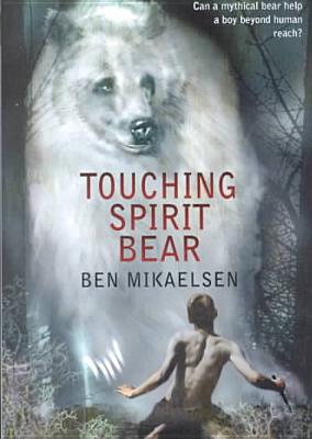Touching Spirit Bear - Mikaelsen, Ben