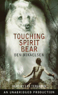 Touching Spirit Bear - Mikaelsen, Ben, and Tergesen, Lee (Read by)