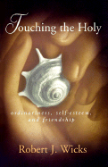 Touching the Holy: Ordinariness, Self-Esteem and Friendship