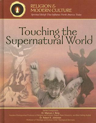 Touching the Supernatural World: Angels, Miracles, & Demons - McIntosh, Kenneth, and McIntosh, Marsha