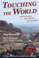 Touching the World: A Blind Woman, Two Wheels and 25,000 Miles - Birchall, Cathy, and Smith, Bernard
