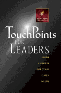 Touchpoints for Leaders: God's Wisdom for Leading in Life, Family, Work, and Ministry
