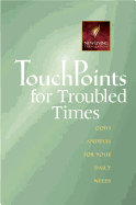 Touchpoints for Troubled Times