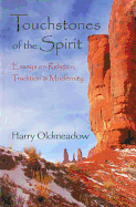 Touchstones of the Spirit: Essays on Religion, Tradition & Modernity