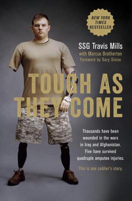 Tough as They Come - Mills, Travis, and Brotherton, Marcus, and Sinise, Gary (Foreword by)