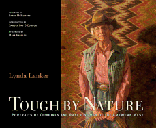 Tough by Nature: Portraits of Cowgirls and Ranch Women of the American West