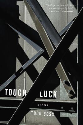 Tough Luck: Poems - Boss, Todd