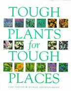 Tough Plants for Tough Places - Jefferson-Brown, Michael