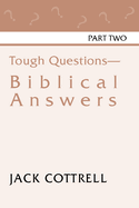 Tough Questions - Biblical Answers Part II