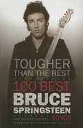 Tougher Than the Rest: 100 Best Bruce Springsteen Songs