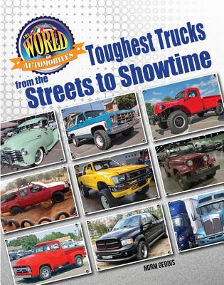 Toughest Trucks From the Streets to Showtime - Geddis, Norm