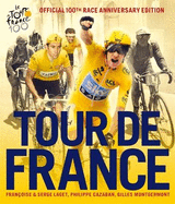 Tour De France: The Official 100th Race Anniversary Edition