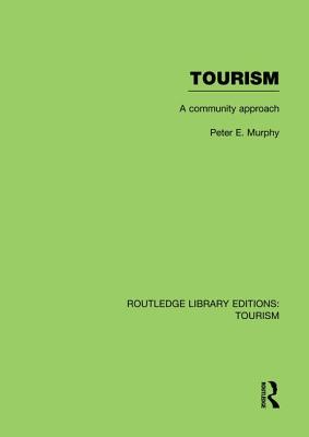 Tourism: A Community Approach - Murphy, Peter