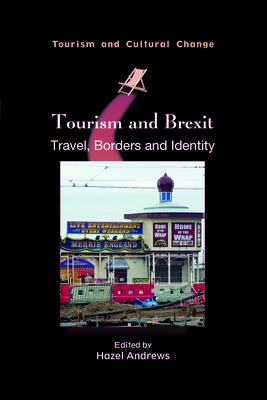 Tourism and Brexit: Travel, Borders and Identity - Andrews, Hazel (Editor)