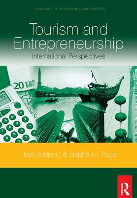 Tourism and Entrepreneurship - Ateljevic, Jovo (Editor), and Page, Stephen J. (Editor)