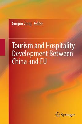 Tourism and Hospitality Development Between China and EU - Zeng, Guojun (Editor)