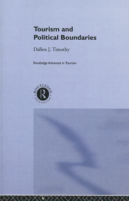 Tourism and Political Boundaries - Timothy, Dallen J.