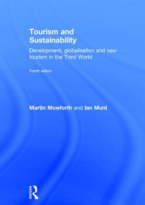Tourism and Sustainability - Mowforth, Martin, and Munt, Ian