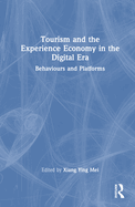 Tourism and the Experience Economy in the Digital Era: Behaviours and Platforms