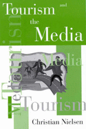 Tourism and the Media, 1/e - Nielsen, Christian