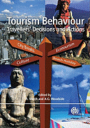 Tourism Behaviour: Travellers' Decisions and Actions