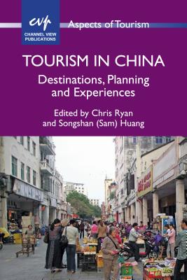 Tourism China: Destinations, Planning Pb: Destinations, Planning and Experiences - Ryan, Chris (Editor), and Huang (Editor)