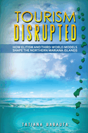 Tourism Disrupted: How Elitism and Third-World Models Shape the Northern Mariana Islands