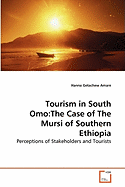 Tourism in South Omo: The Case of the Mursi of Southern Ethiopia