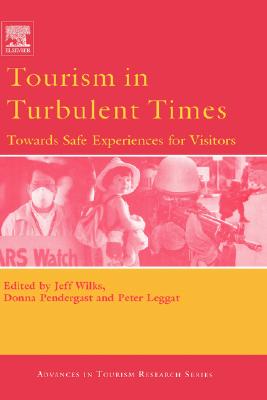 Tourism in Turbulent Times - Wilks, Jeff (Editor), and Pendergast, Donna (Editor), and Leggat, Peter (Editor)