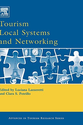 Tourism Local Systems and Networking - Lazzeretti, Luciana (Editor), and Petrillo, Clara S (Editor)