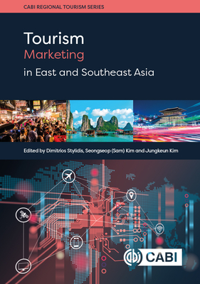 Tourism Marketing in East and Southeast Asia - Stylidis, Dimitrios (Editor), and Kim, Jungkeun (Editor)