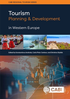 Tourism Planning and Development in Western Europe - Andriotis, Konstantinos, Dr. (Editor), and Cardoso, Carla Pinto, Dr. (Editor), and Stylidis, Dimitrios (Editor)